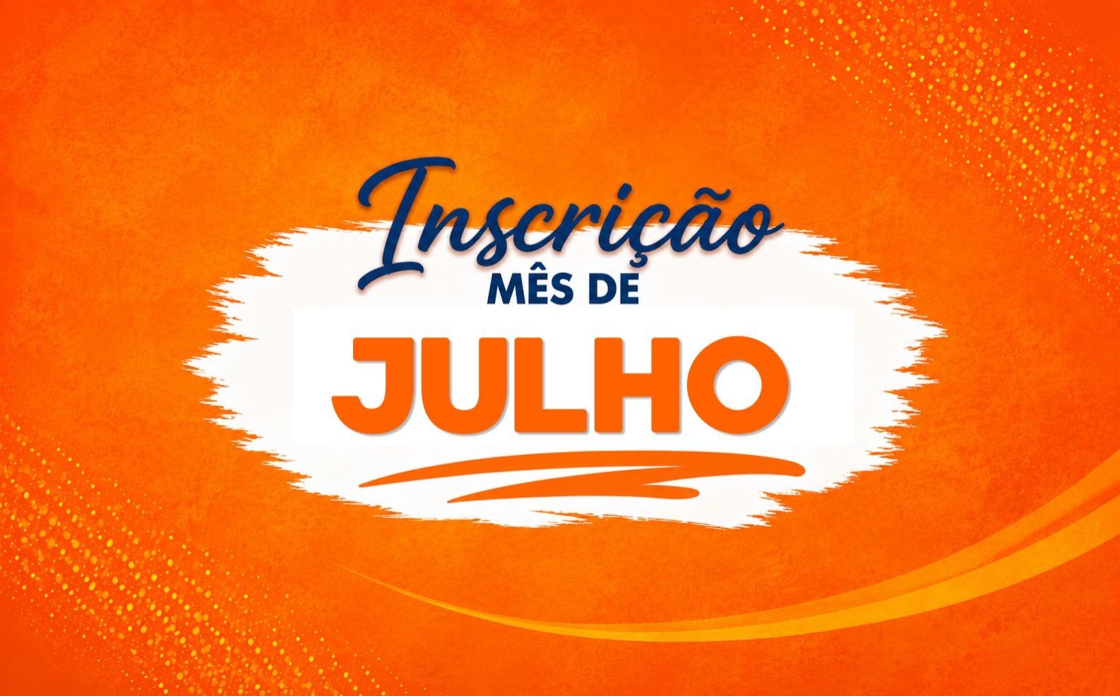 INSCRIÇÃO MÊS DE JULHO